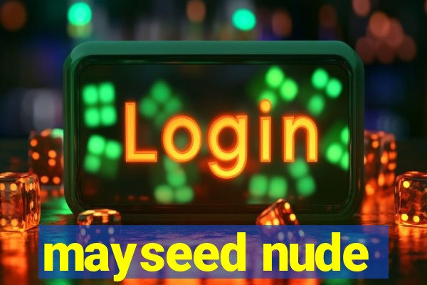 mayseed nude